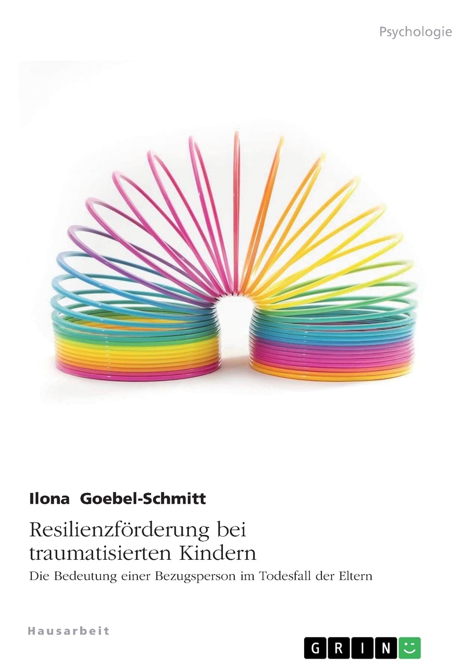 Resilienzförderung bei traumatisierten Kindern. Die Bedeutung einer Bezugsperson im Todesfall der Eltern Parents & Children