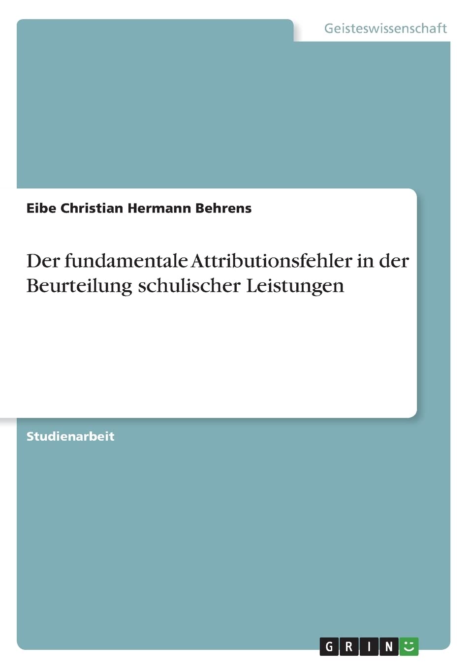 Der fundamentale Attributionsfehler in der Beurteilung schulischer Leistungen book