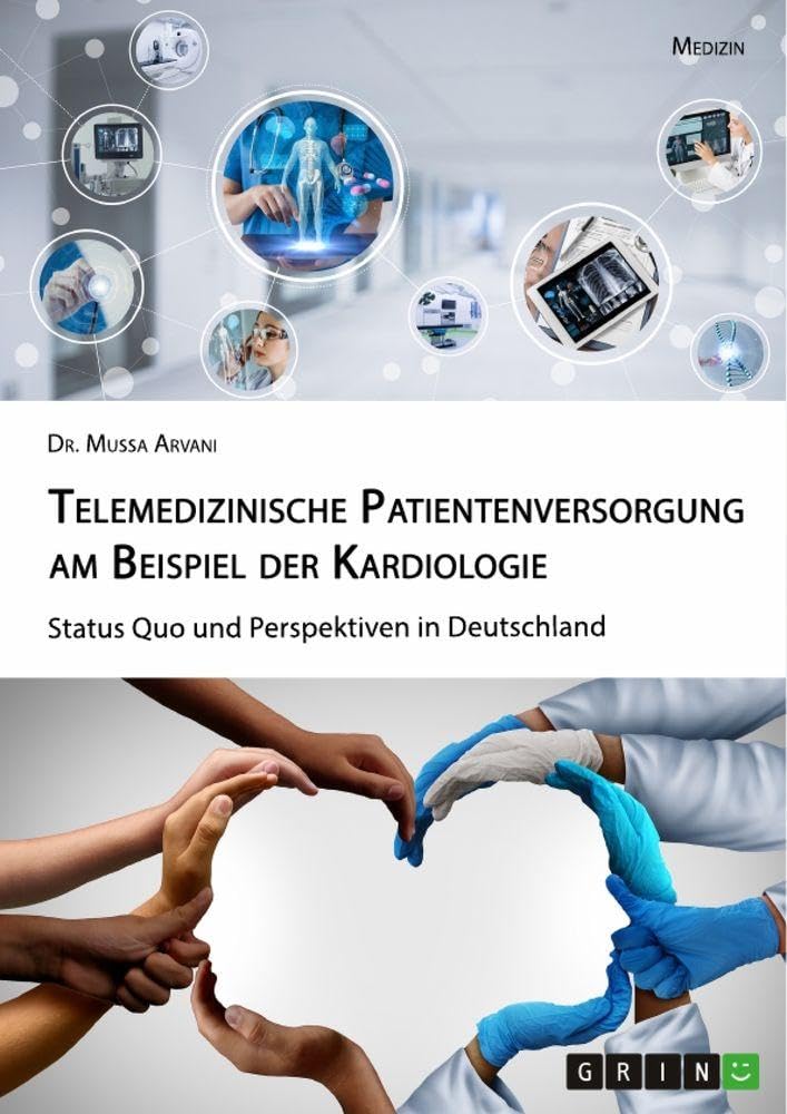Telemedizinische Patientenversorgung am Beispiel der Kardiologie. Status Quo und Perspektiven in Deutschland book