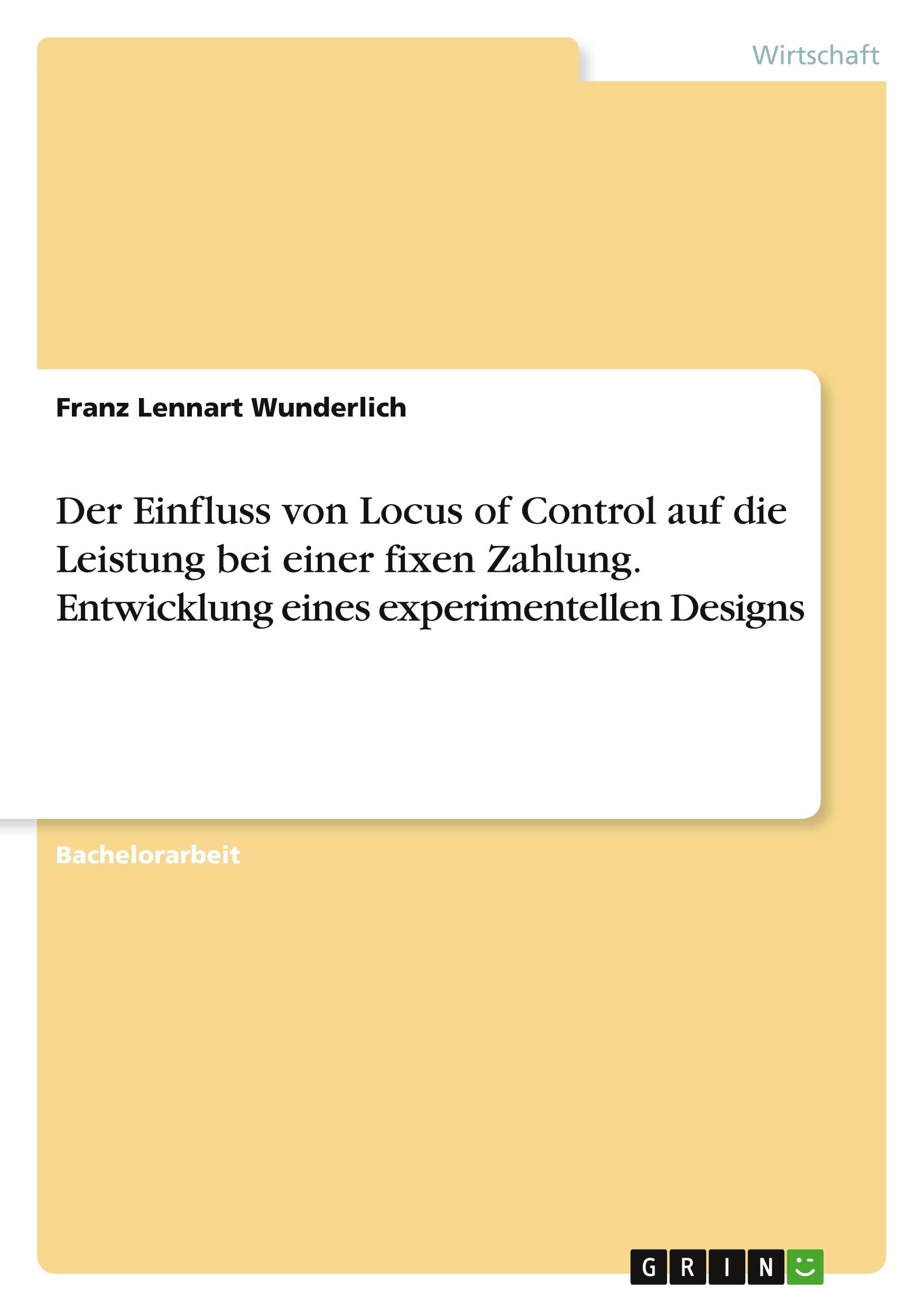 Der Einfluss von Locus of Control auf die Leistung bei einer fixen Zahlung. Entwicklung eines experimentellen Designs Law