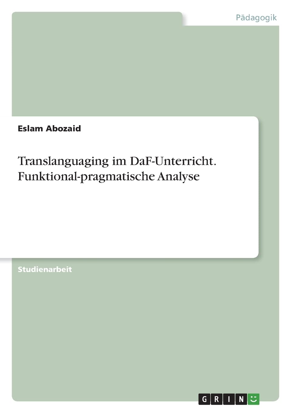 Translanguaging im DaF-Unterricht. Funktional-pragmatische Analyse Education & Training