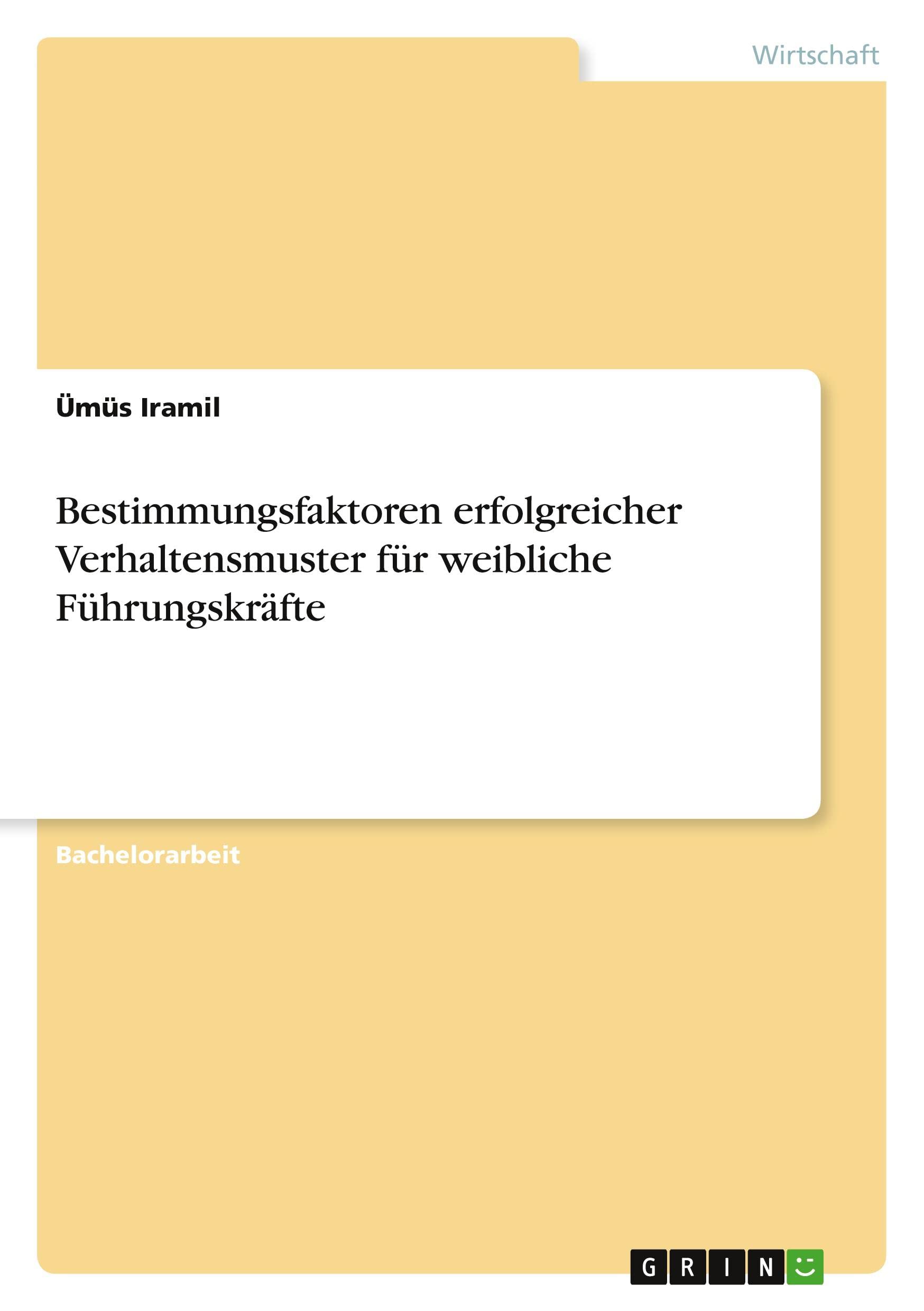 Bestimmungsfaktoren erfolgreicher Verhaltensmuster für weibliche Führungskräfte Law