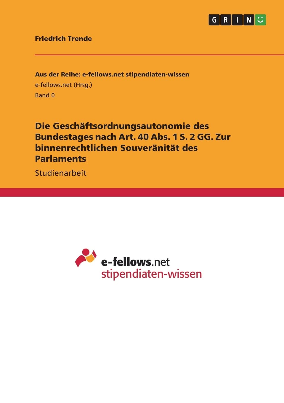 Die Geschäftsordnungsautonomie des Bundestages nach Art. 40 Abs. 1 S. 2 GG. Zur binnenrechtlichen Souveränität des Parlaments Law