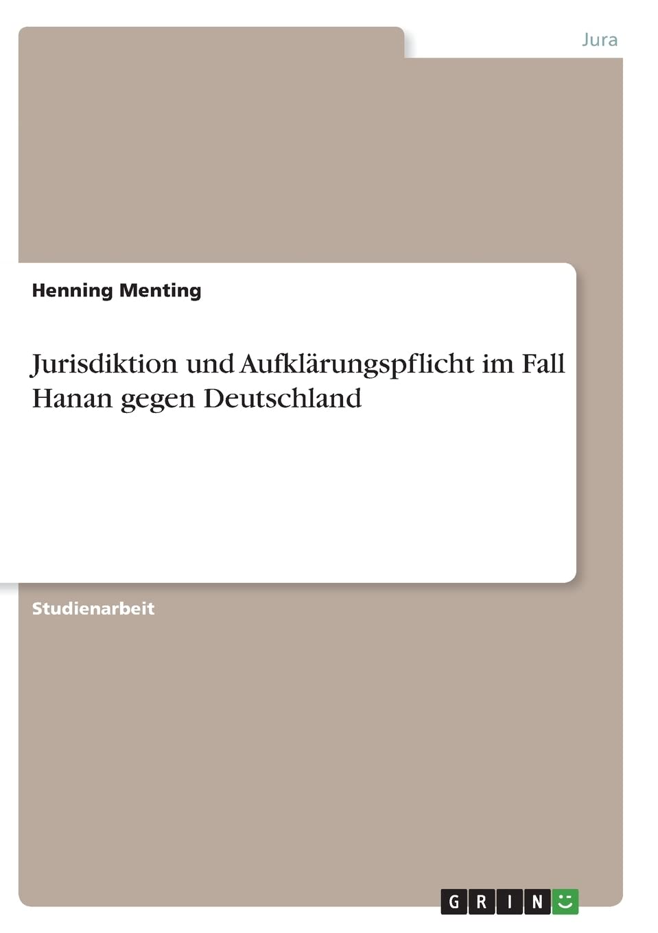 Jurisdiktion und Aufklärungspflicht im Fall Hanan gegen Deutschland Law