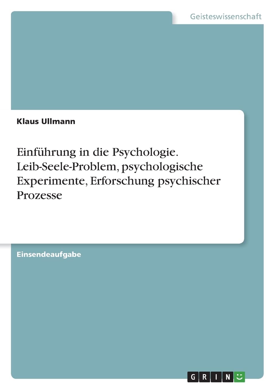 Einführung in die Psychologie. Leib-Seele-Problem, psychologische Experimente, Erforschung psychischer Prozesse Psychology