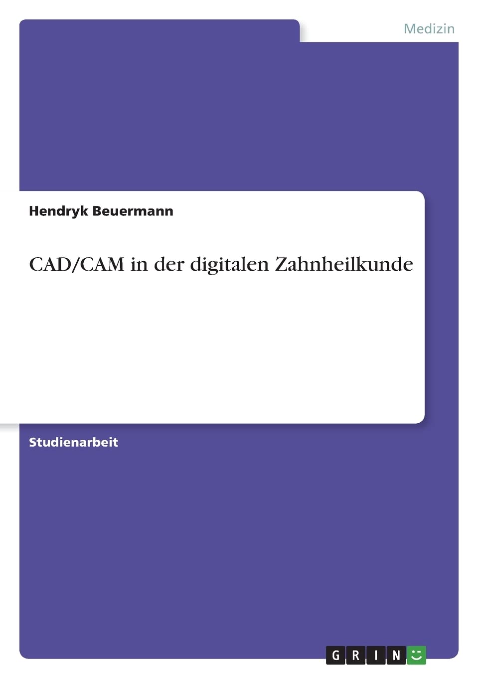 CAD/CAM in der digitalen Zahnheilkunde Medicine