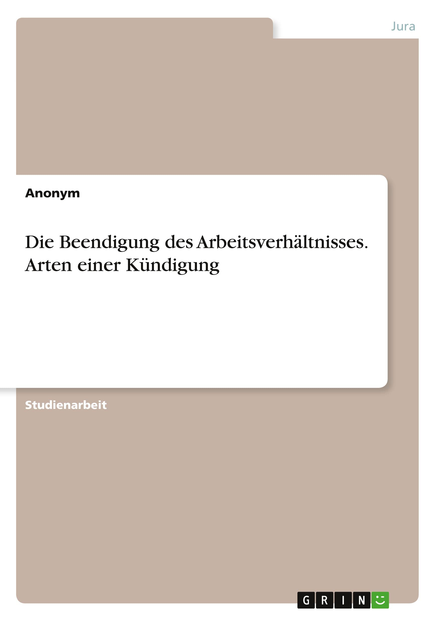 Die Beendigung des Arbeitsverhältnisses. Arten einer Kündigung Law