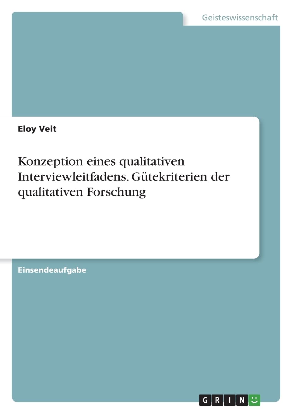 Konzeption eines qualitativen Interviewleitfadens. Gütekriterien der qualitativen Forschung Psychology