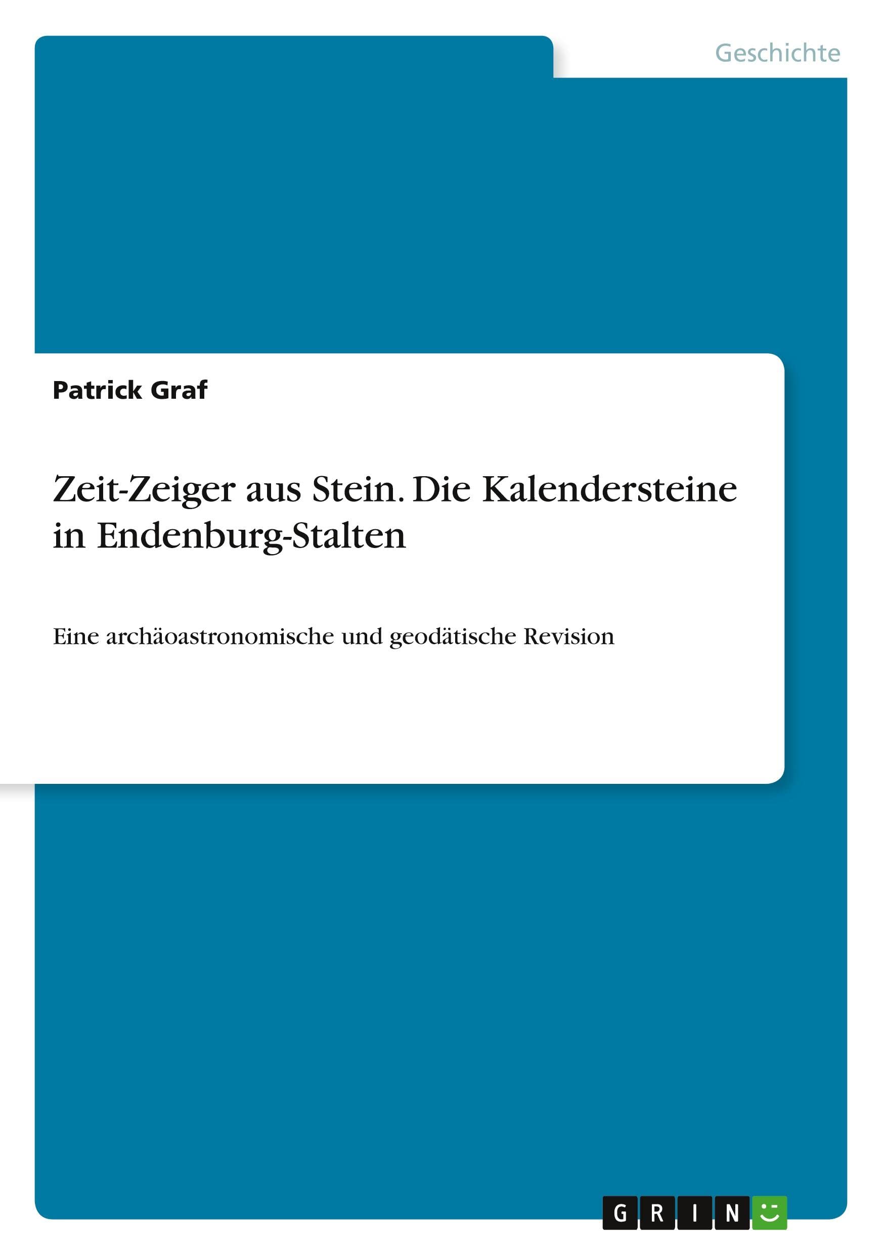 Zeit-Zeiger aus Stein. Die Kalendersteine in Endenburg-Stalten: Eine archäoastronomische und geodätische Revision Law
