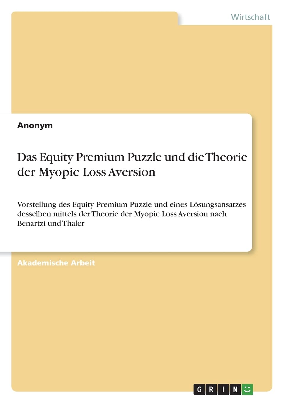 Das Equity Premium Puzzle und die Theorie der Myopic Loss Aversion: Vorstellung des Equity Premium Puzzle und eines Lösungsansatzes desselben mittels ... Myopic Loss Aversion nach Benartzi und Thaler Law