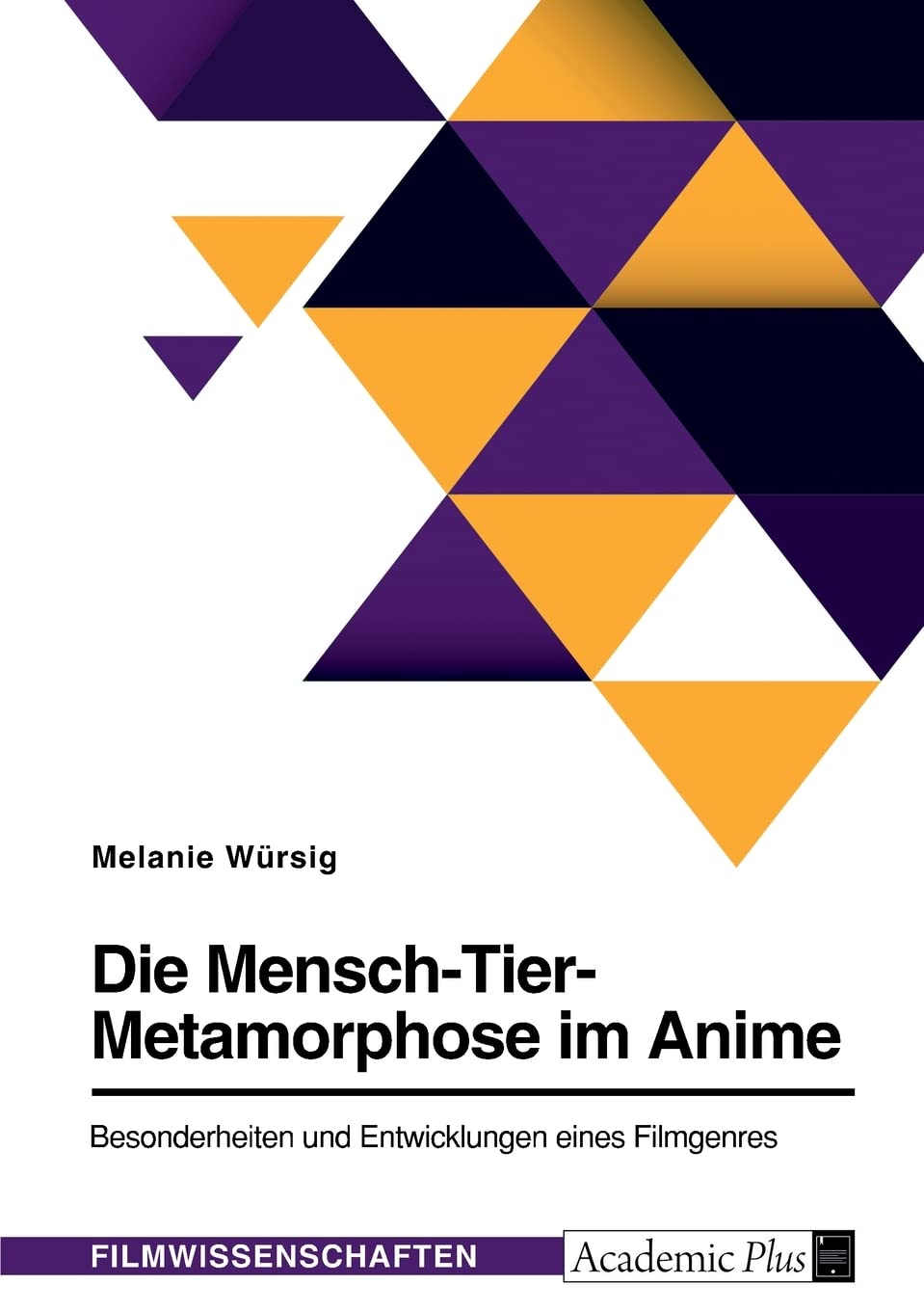 Die Mensch-Tier-Metamorphose im Anime. Besonderheiten und Entwicklungen eines Filmgenres Film, Art & Culture