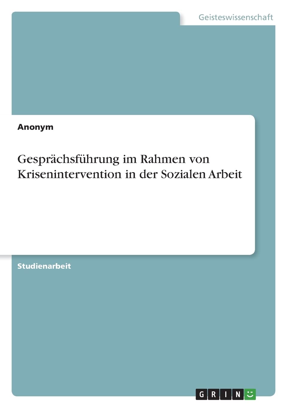 Gesprächsführung im Rahmen von Krisenintervention in der Sozialen Arbeit Education & Training