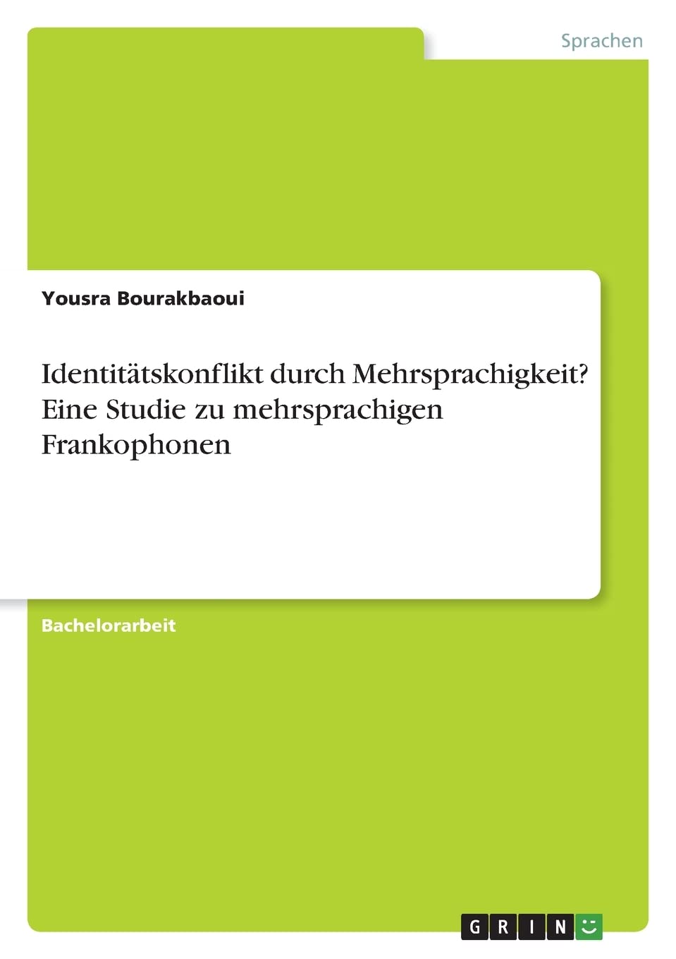 Identitätskonflikt durch Mehrsprachigkeit? Eine Studie zu mehrsprachigen Frankophonen Foreign Languages ​​& Dictionaries
