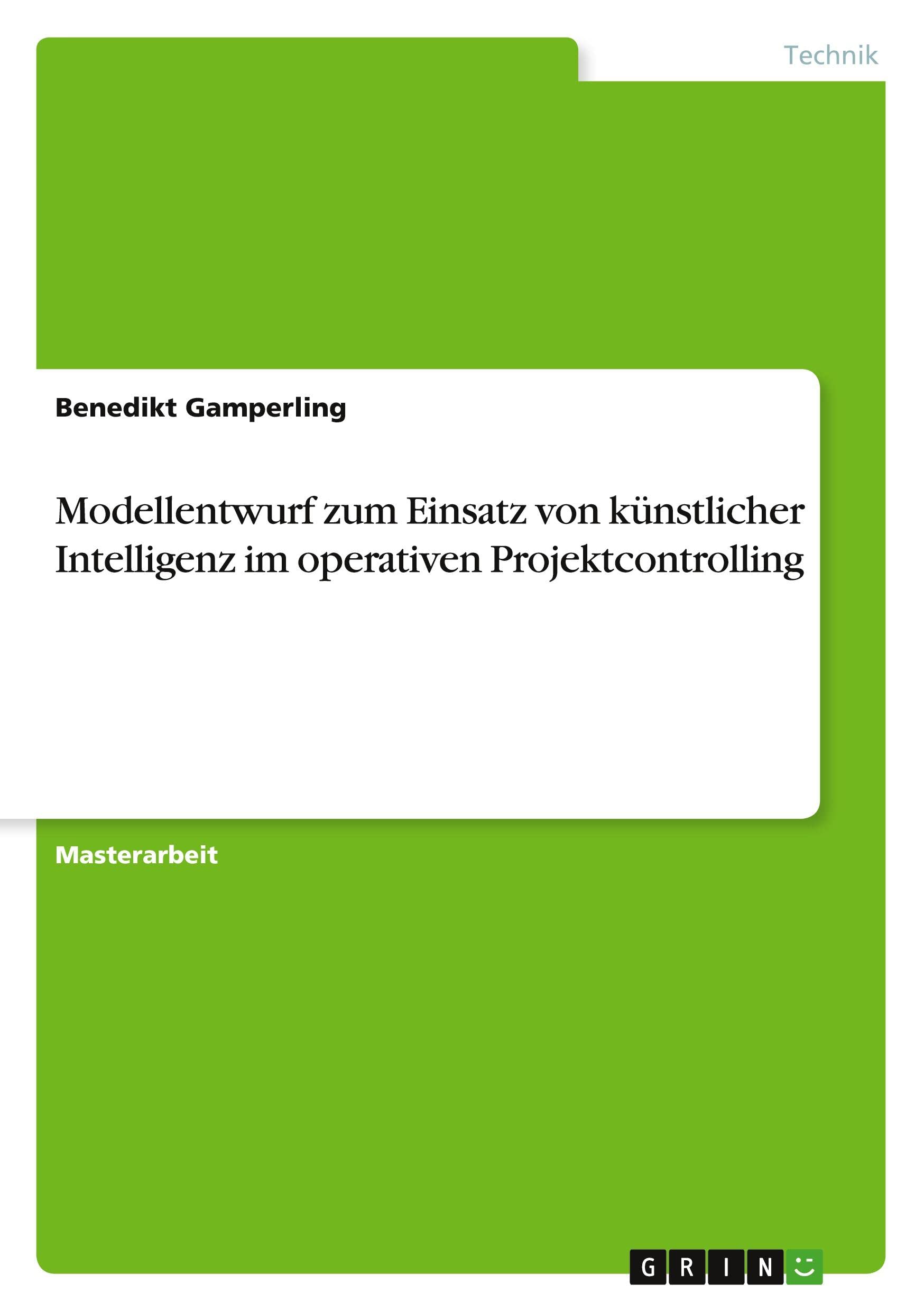 Modellentwurf zum Einsatz von künstlicher Intelligenz im operativen Projektcontrolling Law
