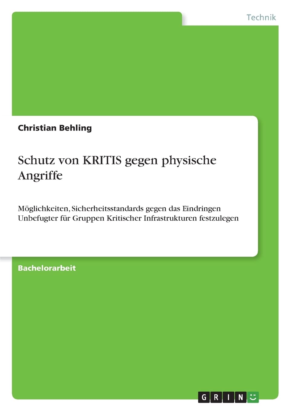 Schutz von KRITIS gegen physische Angriffe: Möglichkeiten, Sicherheitsstandards gegen das Eindringen Unbefugter für Gruppen Kritischer Infrastrukturen festzulegen Media & Communication