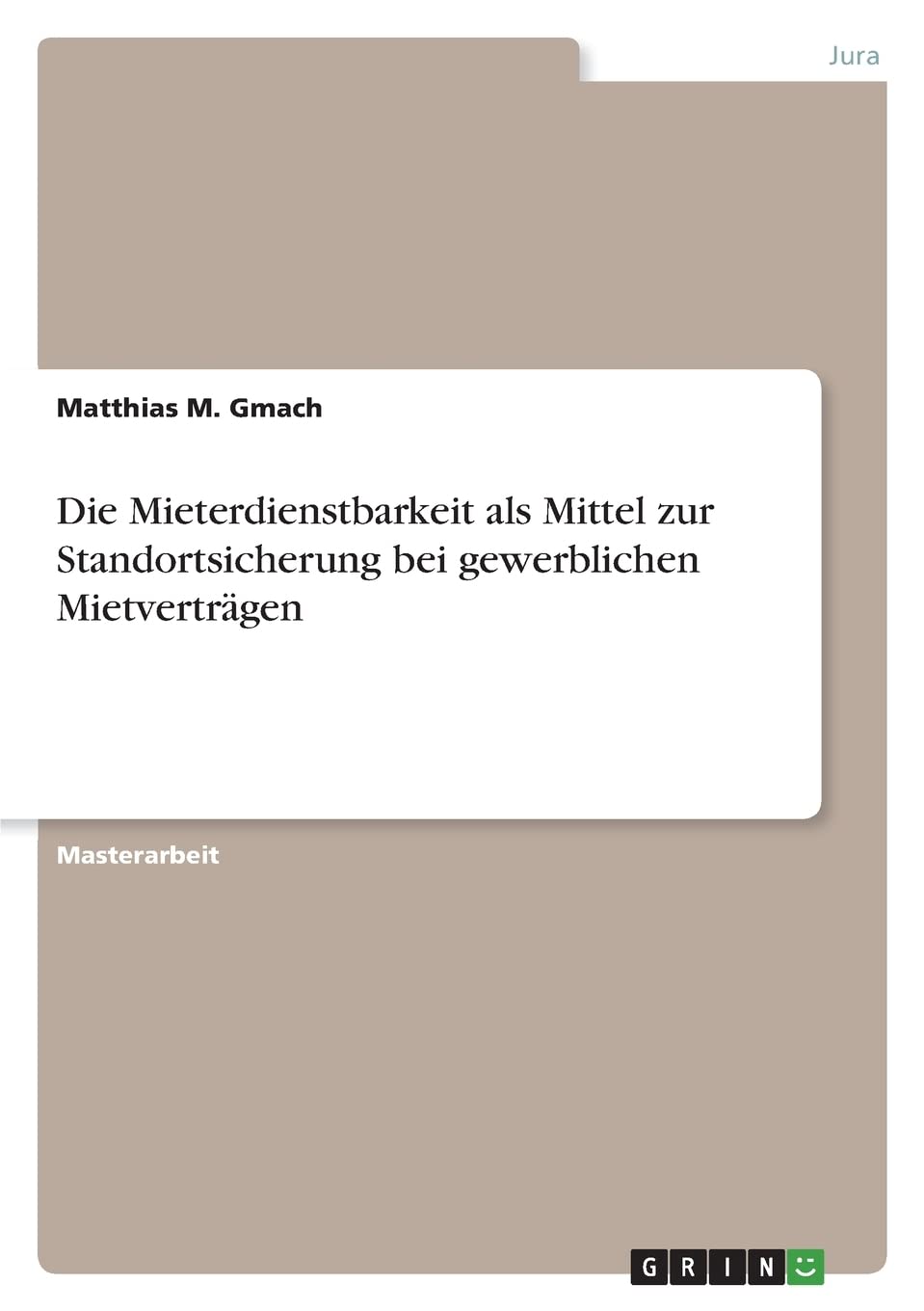 Die Mieterdienstbarkeit als Mittel zur Standortsicherung bei gewerblichen Mietverträgen Law