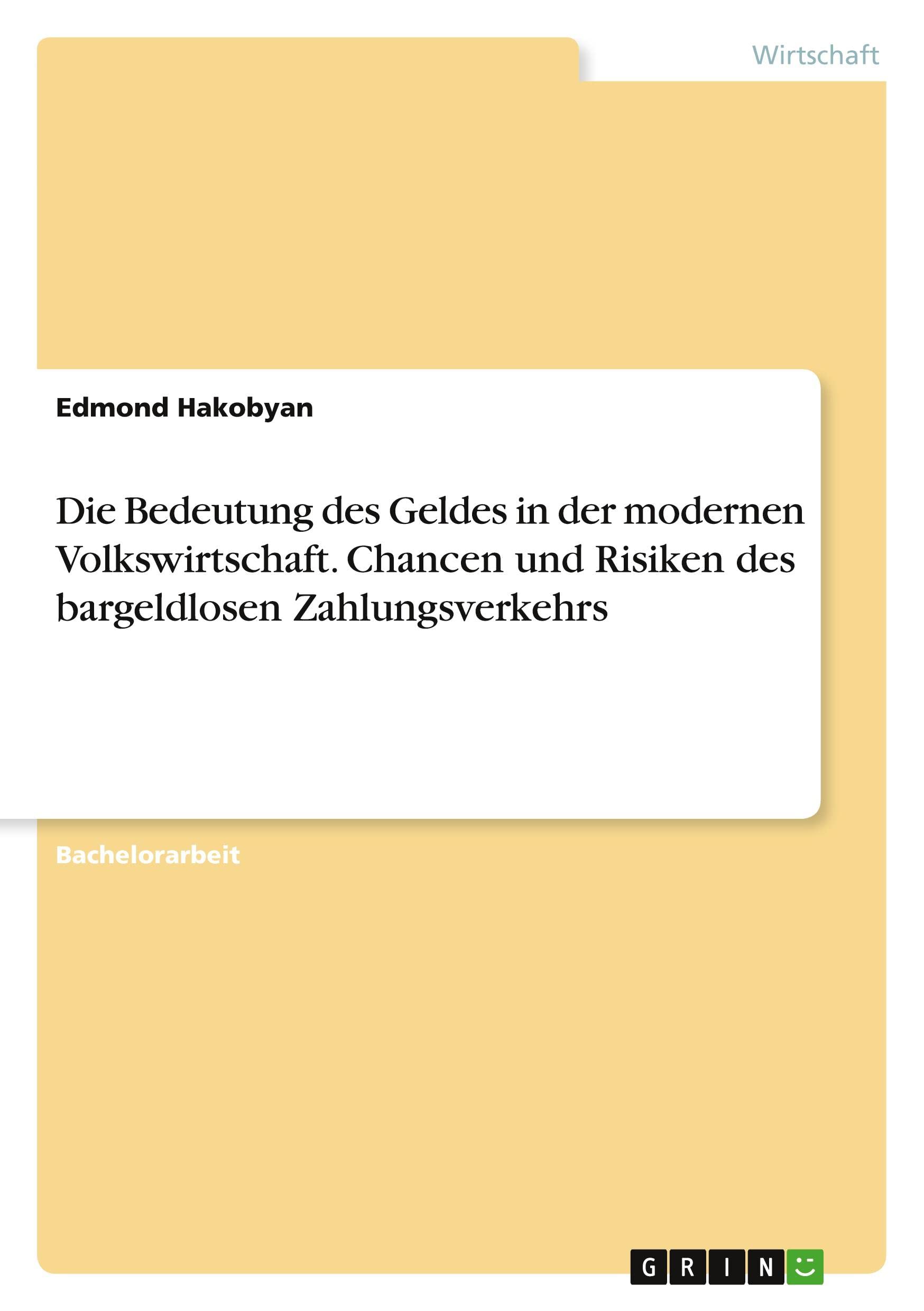 Die Bedeutung des Geldes in der modernen Volkswirtschaft. Chancen und Risiken des bargeldlosen Zahlungsverkehrs Law