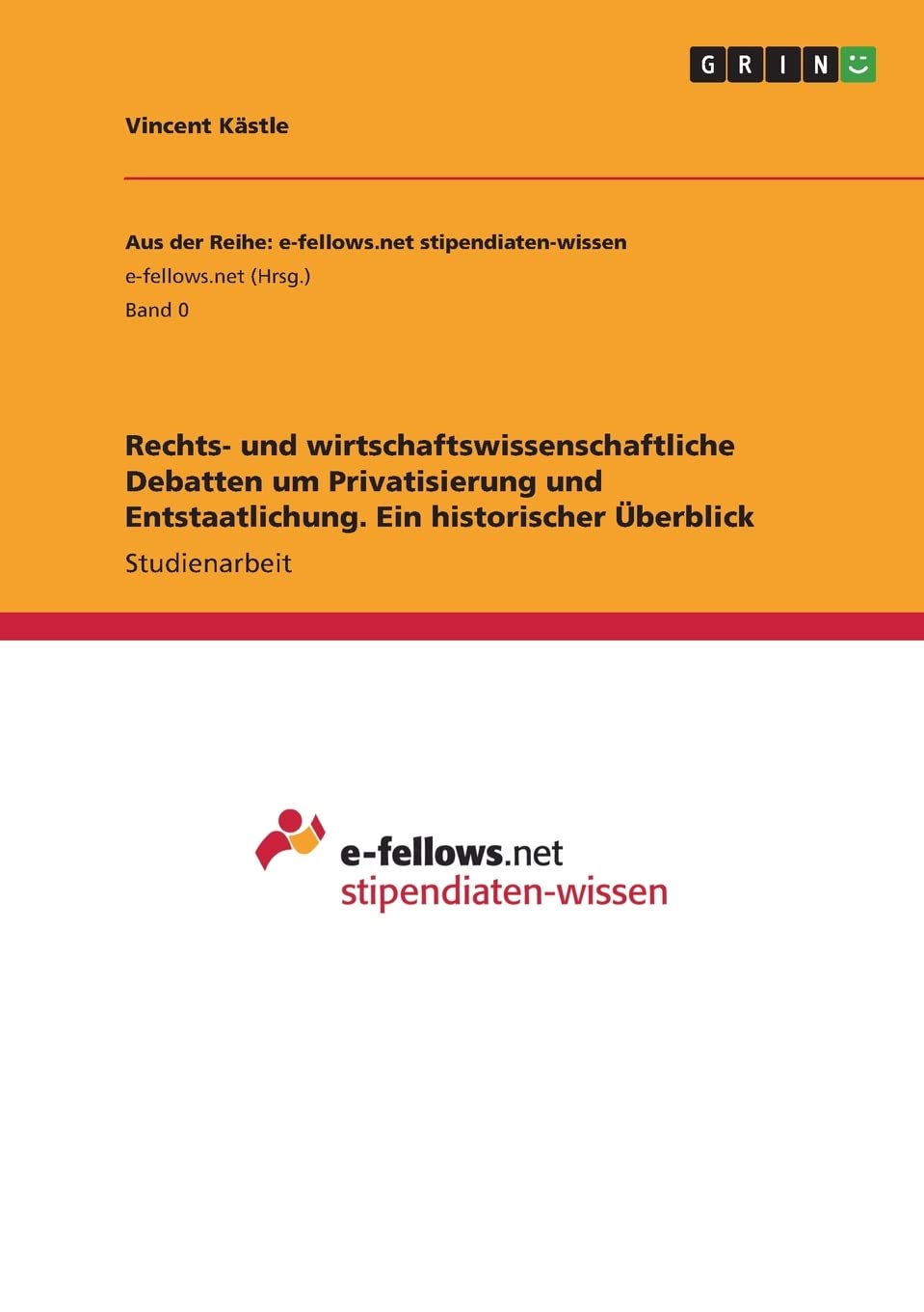 Rechts- und wirtschaftswissenschaftliche Debatten um Privatisierung und Entstaatlichung. Ein historischer Überblick Law