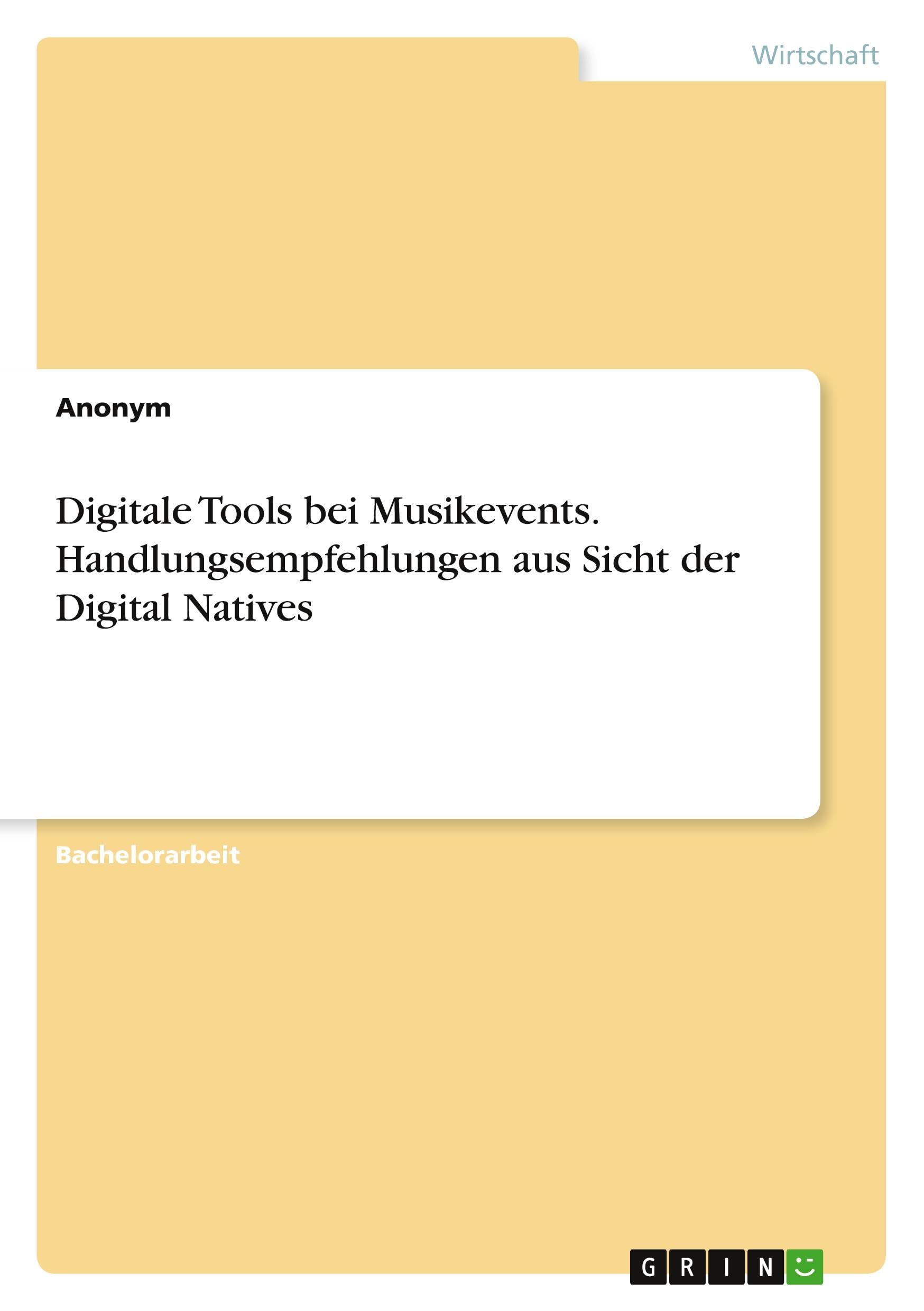 Digitale Tools bei Musikevents. Handlungsempfehlungen aus Sicht der Digital Natives Leisure, Home & Garden