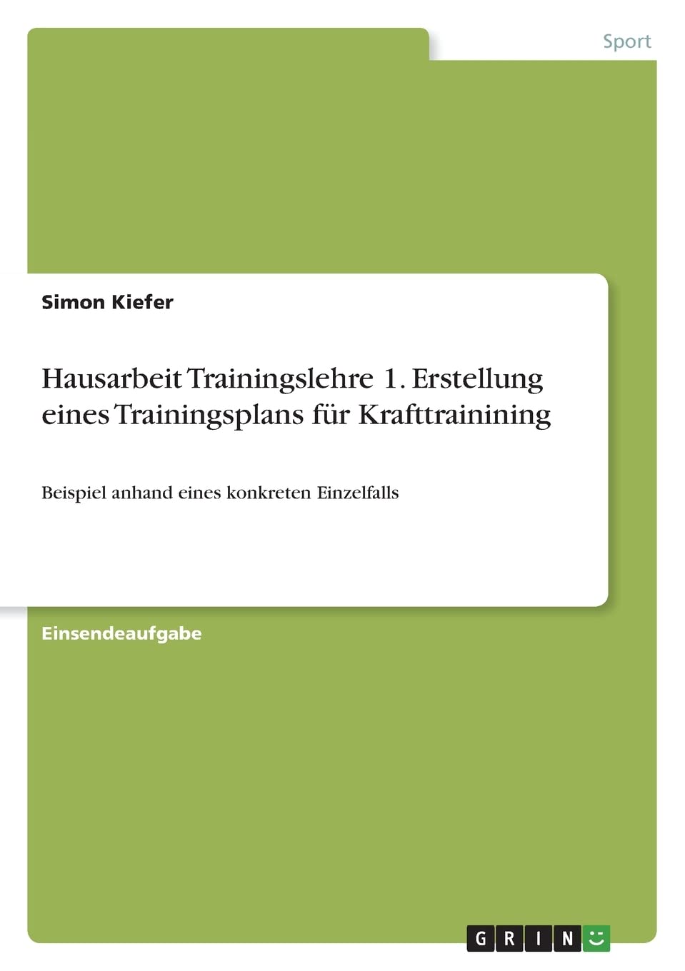 Hausarbeit Trainingslehre 1. Erstellung eines Trainingsplans für Krafttrainining: Beispiel anhand eines konkreten Einzelfalls Leisure & Fun