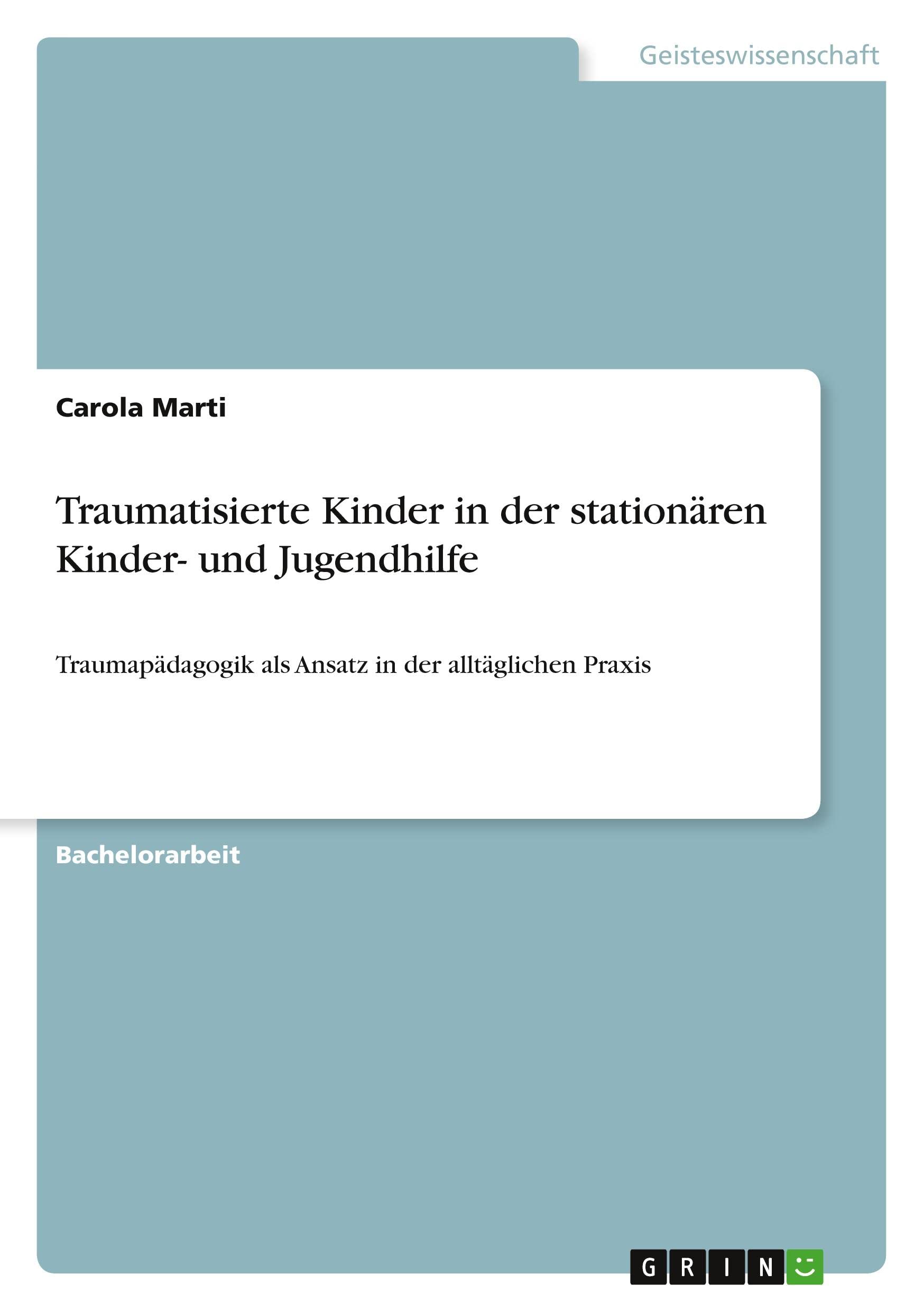 Traumatisierte Kinder in der stationären Kinder- und Jugendhilfe: Traumapädagogik als Ansatz in der alltäglichen Praxis Education & Training