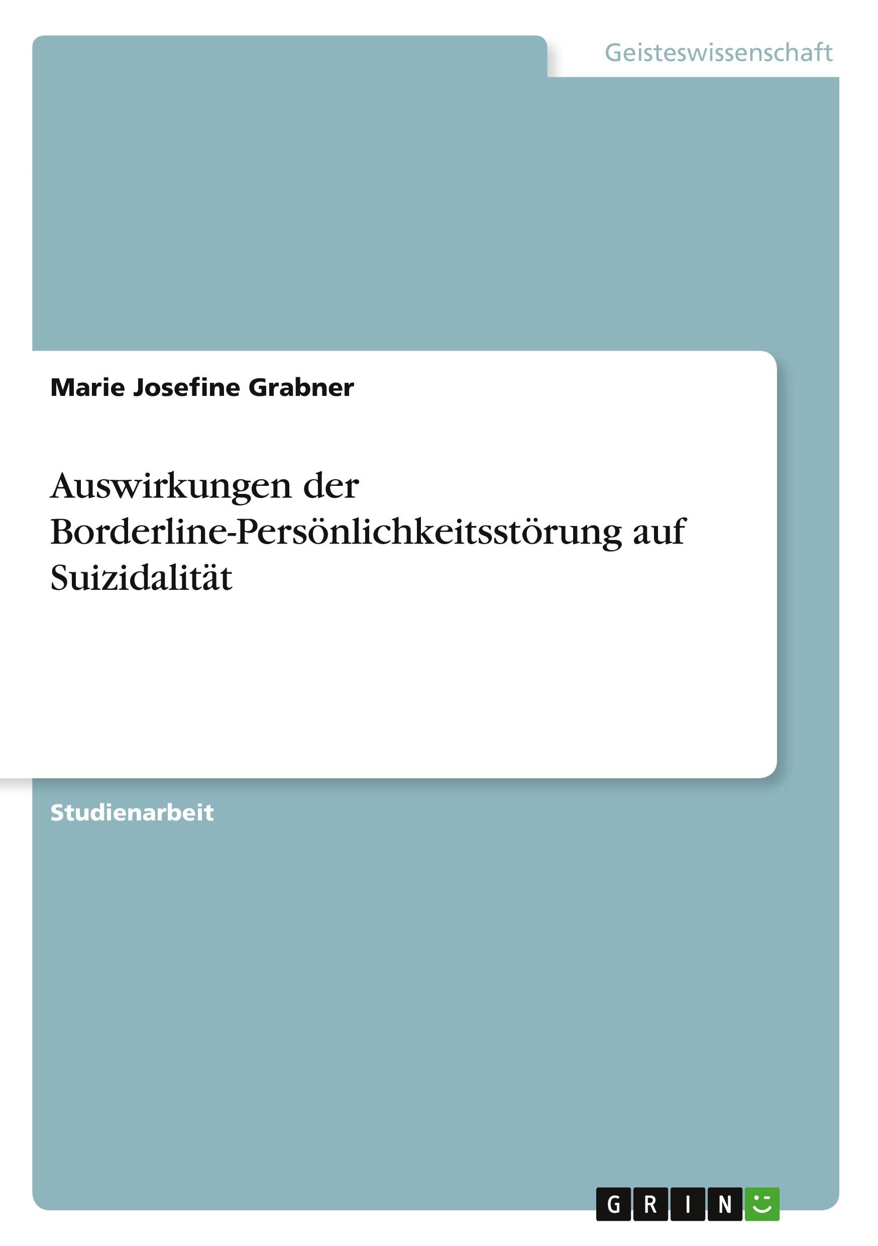 Auswirkungen der Borderline-Persönlichkeitsstörung auf Suizidalität Psychology