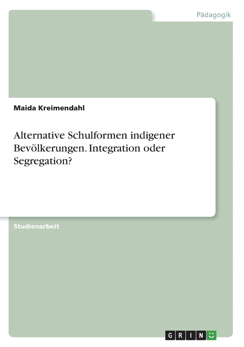 Product Image: Alternative Schulformen indigener Bevölkerungen. Integration oder Segregation?