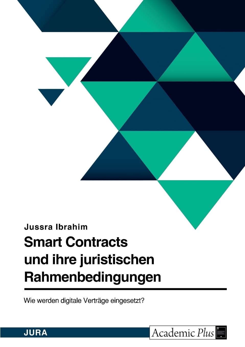 Smart Contracts und ihre juristischen Rahmenbedingungen in Deutschland. Wie werden digitale Verträge eingesetzt? Law