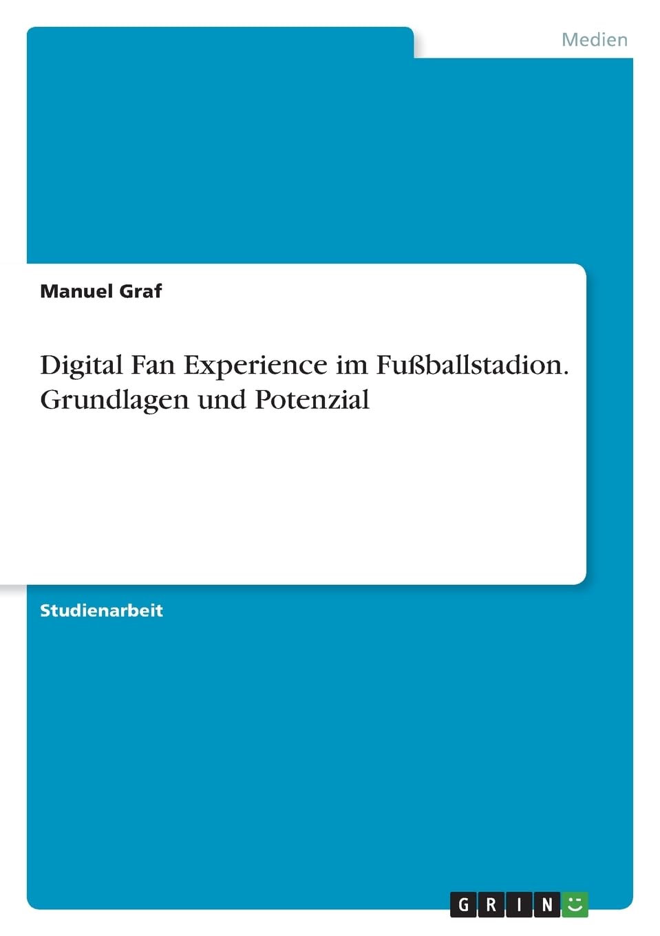 Digital Fan Experience im Fußballstadion. Grundlagen und Potenzial Law
