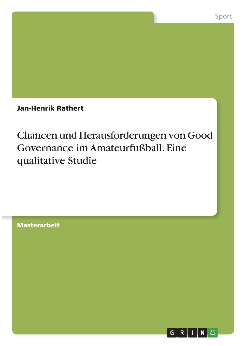 Chancen und Herausforderungen von Good Governance im Amateurfußball. Eine qualitative Studie Reference Books