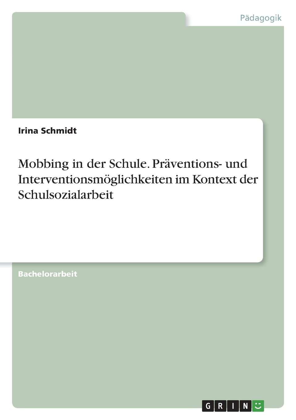 Mobbing in der Schule. Präventions- und Interventionsmöglichkeiten im Kontext der Schulsozialarbeit Learning & Reference
