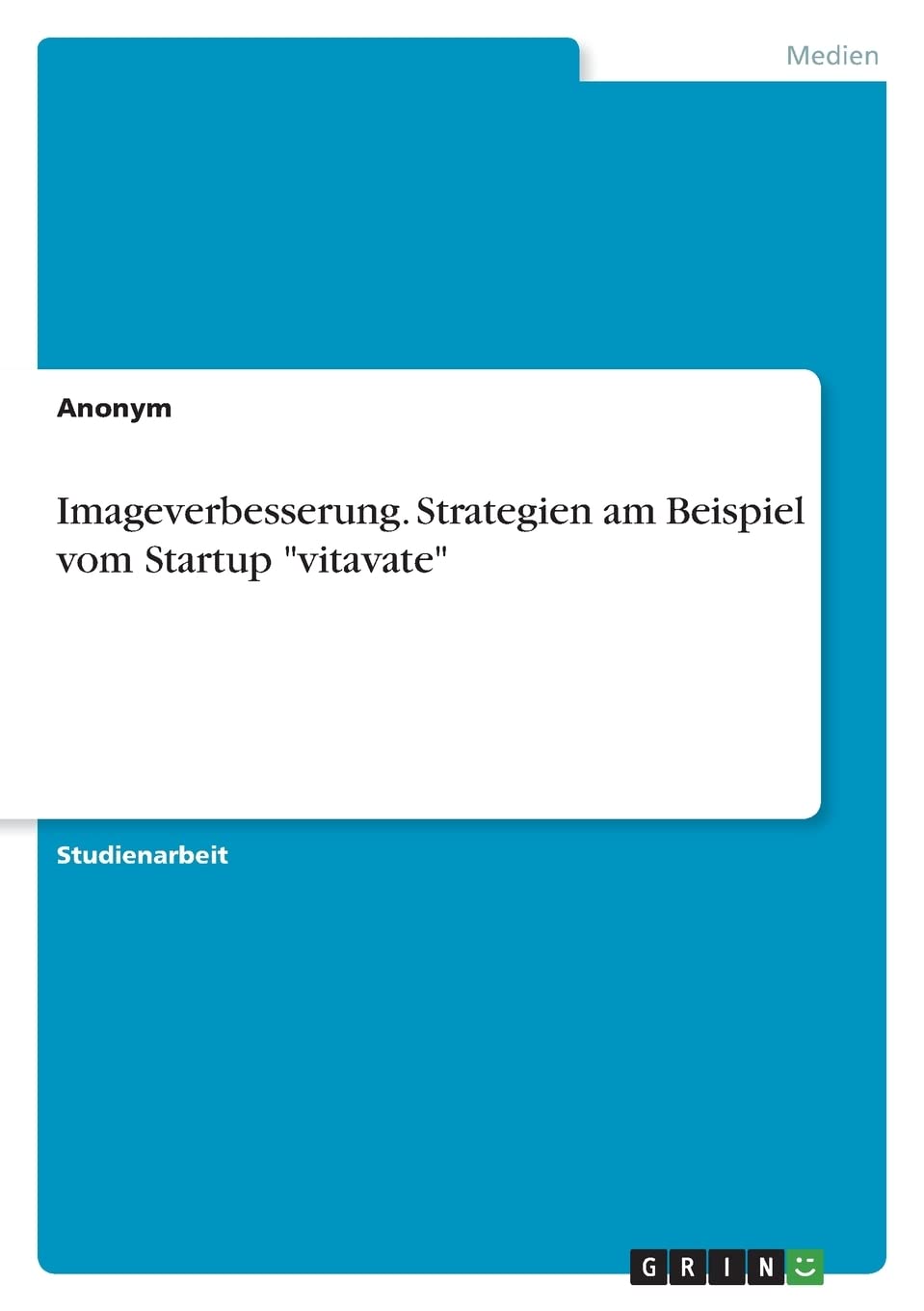 Imageverbesserung. Strategien am Beispiel vom Startup "vitavate" Law