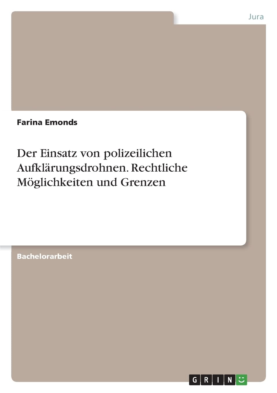 Der Einsatz von polizeilichen Aufklärungsdrohnen. Rechtliche Möglichkeiten und Grenzen Law
