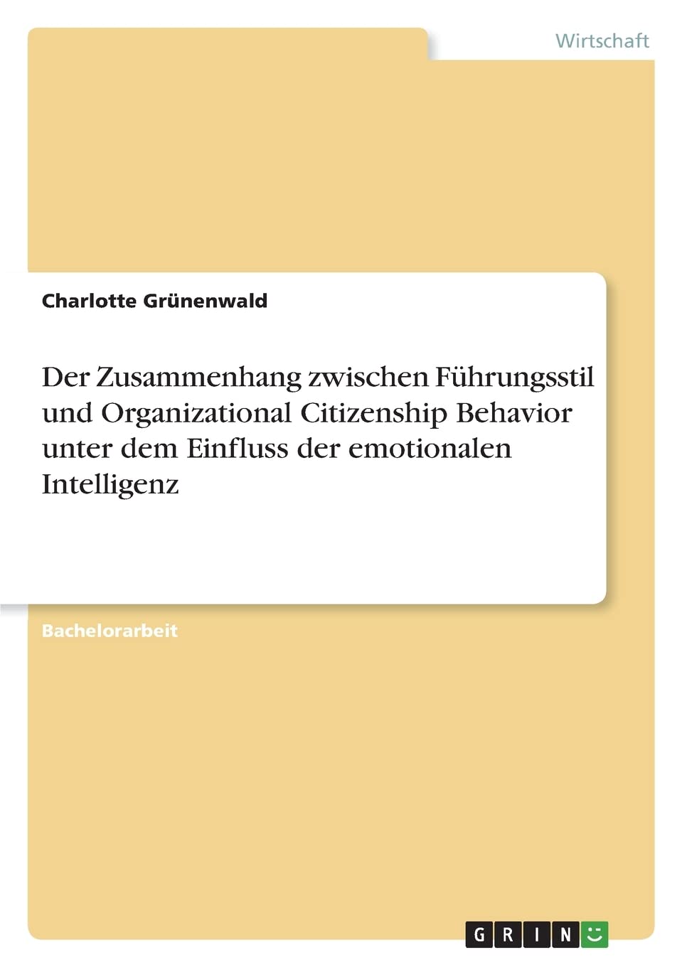 Der Zusammenhang zwischen Führungsstil und Organizational Citizenship Behavior unter dem Einfluss der emotionalen Intelligenz Law