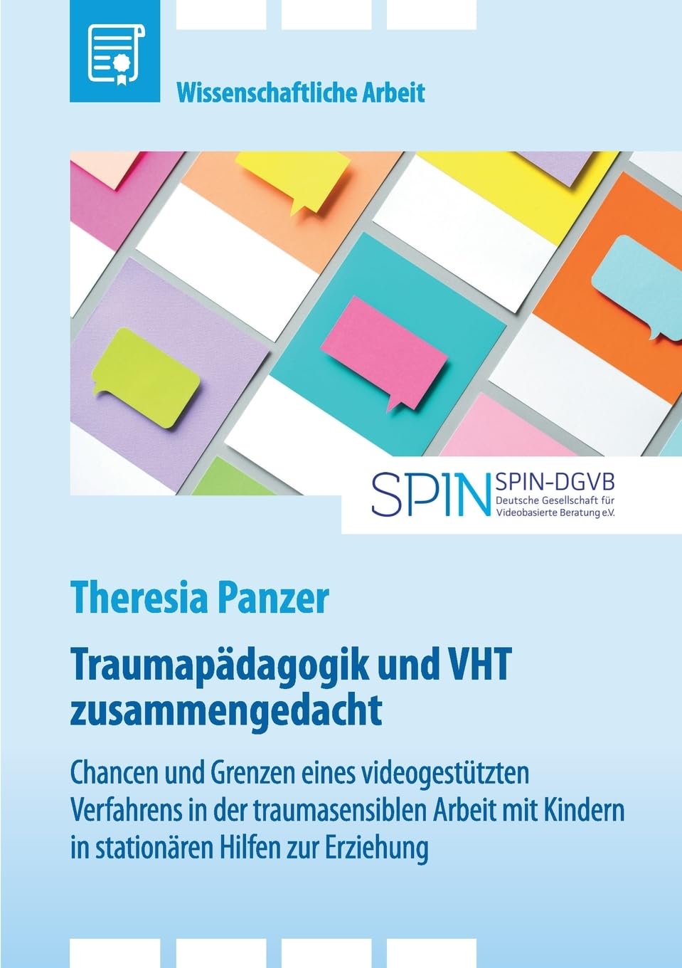 Traumapädagogik und Video-Home-Training (VHT) zusammengedacht: Chancen und Grenzen eines videogestützten Verfahrens in der traumasensiblen Arbeit mit Kindern in stationären Hilfen zur Erziehung Education & Training