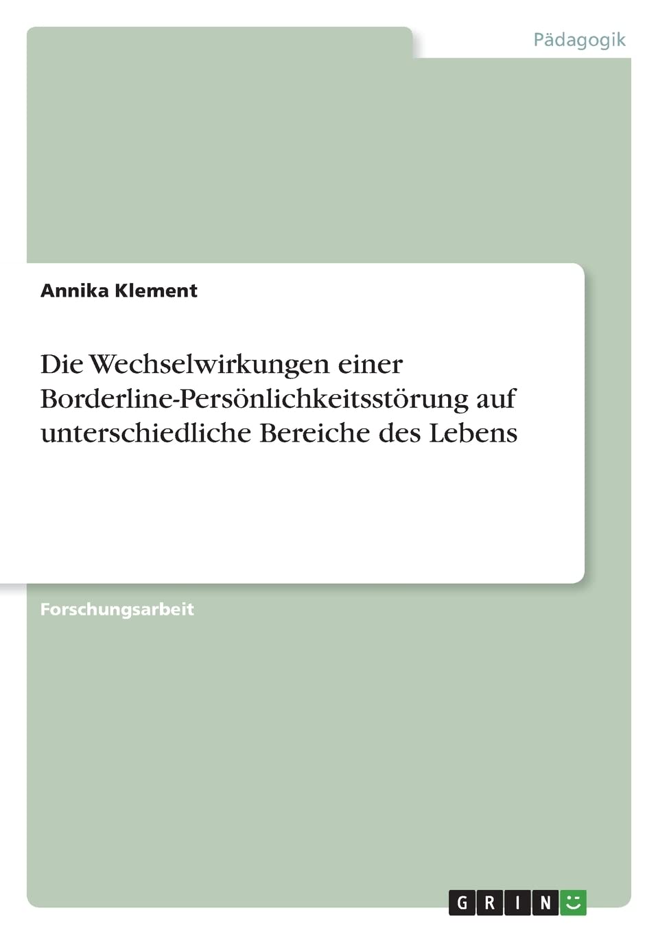 Die Wechselwirkungen einer Borderline-Persönlichkeitsstörung auf unterschiedliche Bereiche des Lebens Education & Training