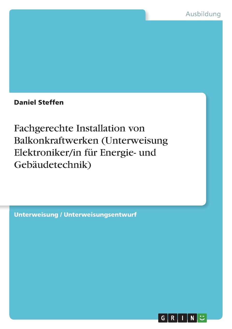 Fachgerechte Installation von Balkonkraftwerken (Unterweisung Elektroniker/in für Energie- und Gebäudetechnik) Business, Finance & Career