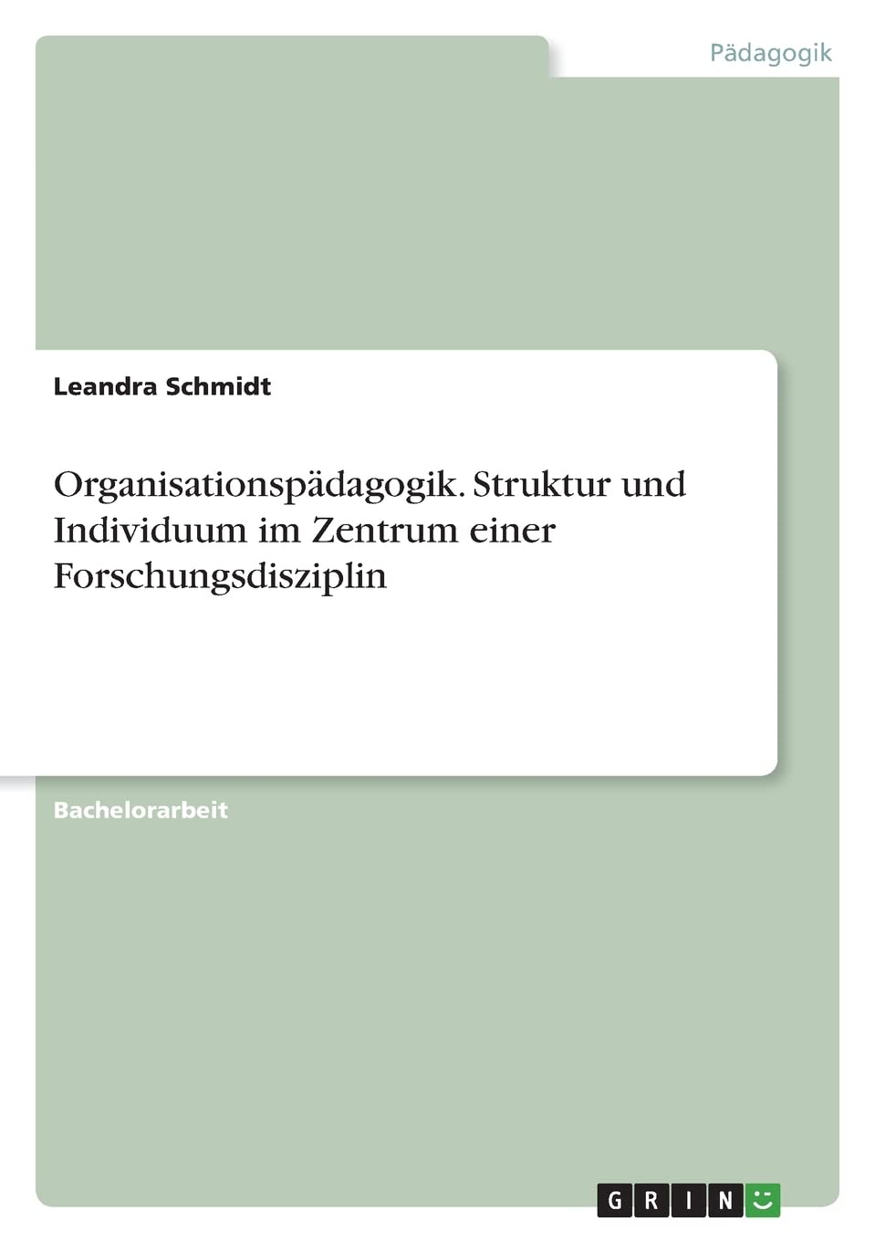 Organisationspädagogik. Struktur und Individuum im Zentrum einer Forschungsdisziplin Learning & Reference
