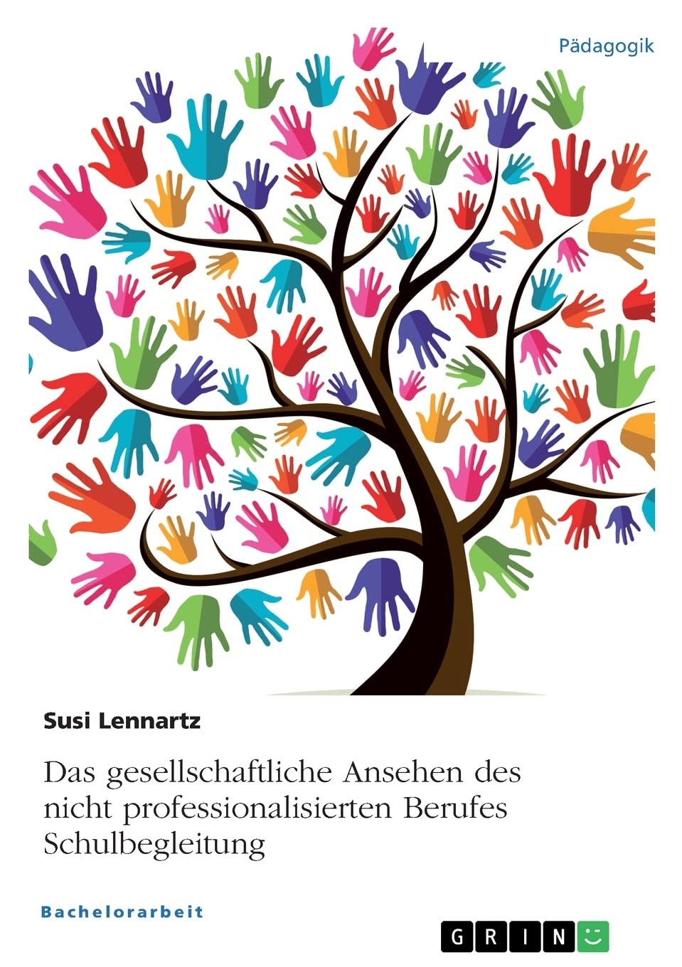 Das gesellschaftliche Ansehen des nicht professionalisierten Berufes Schulbegleitung Education & Training
