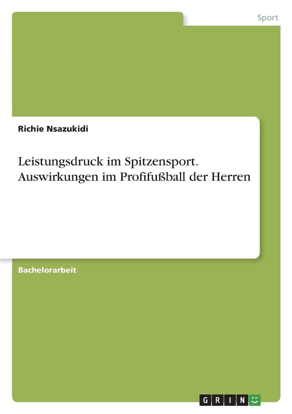 Leistungsdruck im Spitzensport. Auswirkungen im Profifußball der Herren Leisure & Fun