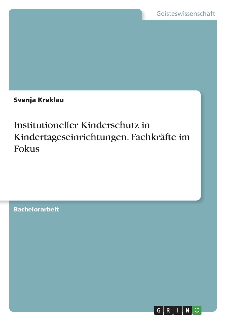 Institutioneller Kinderschutz in Kindertageseinrichtungen. Fachkräfte im Fokus Education & Training