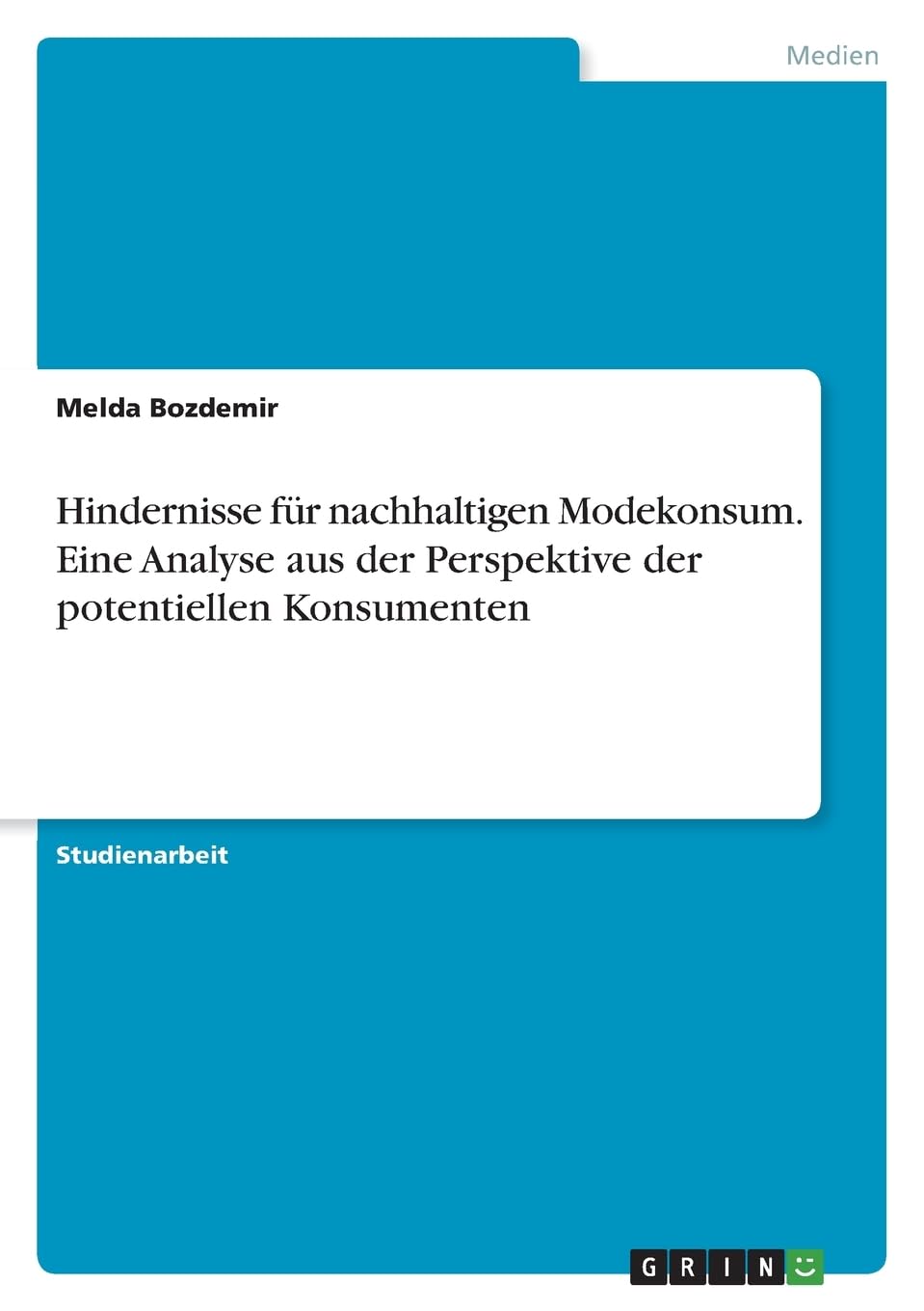 Hindernisse für nachhaltigen Modekonsum. Eine Analyse aus der Perspektive der potentiellen Konsumenten Architecture