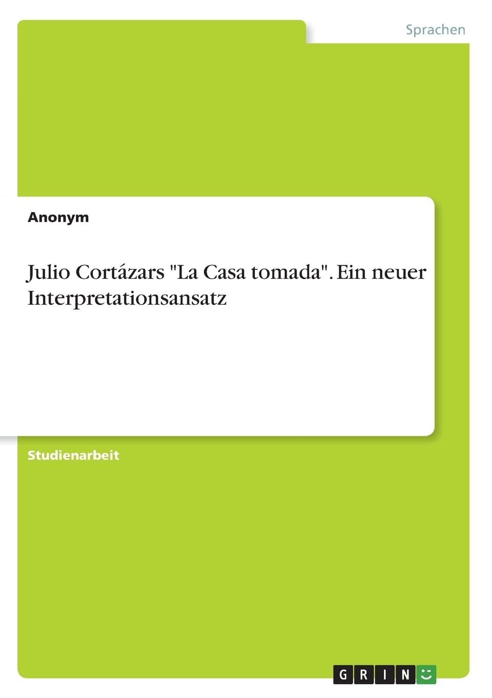 Product Image: Julio Cortázars "La Casa tomada". Ein neuer Interpretationsansatz