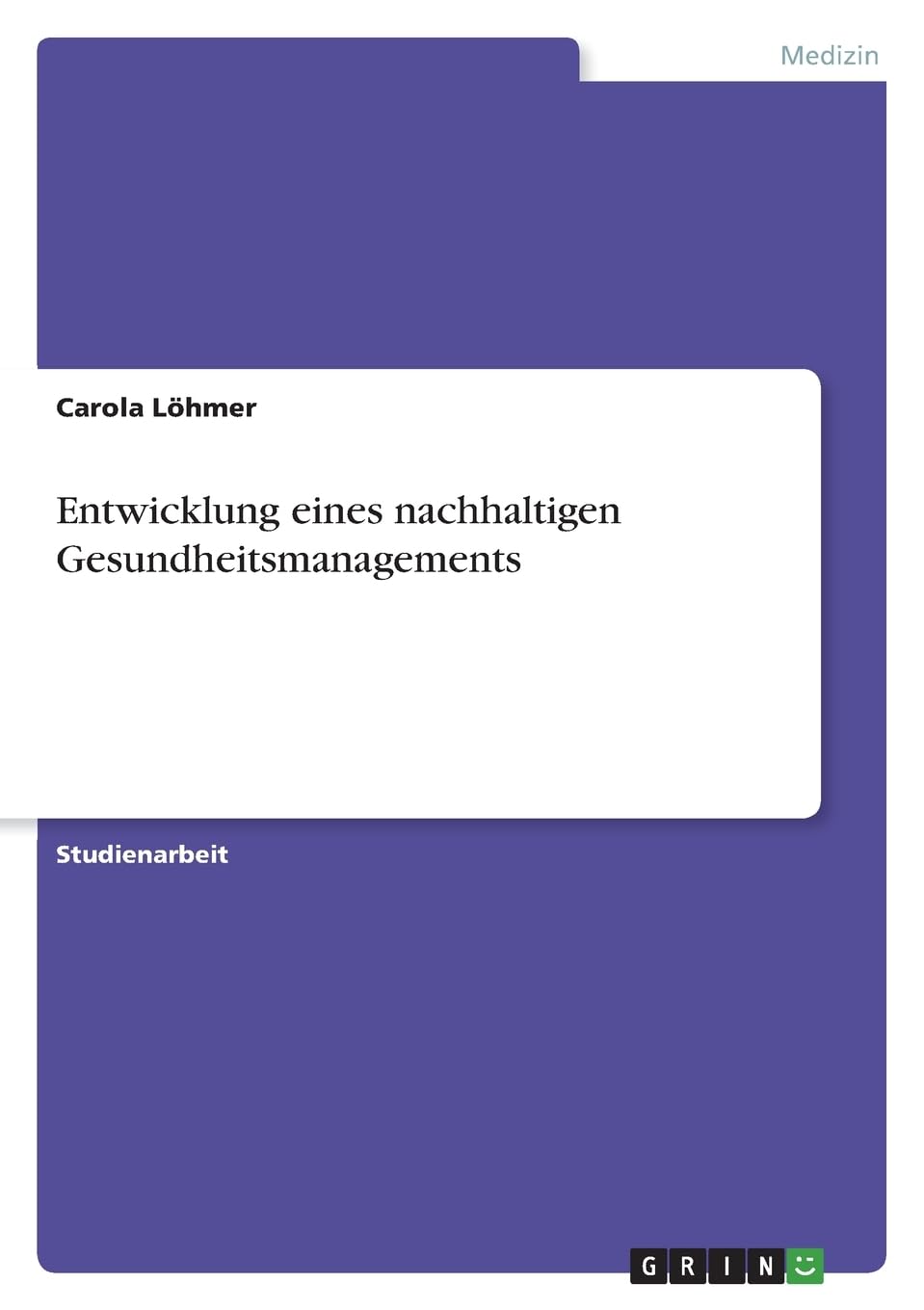 Entwicklung eines nachhaltigen Gesundheitsmanagements Medicine