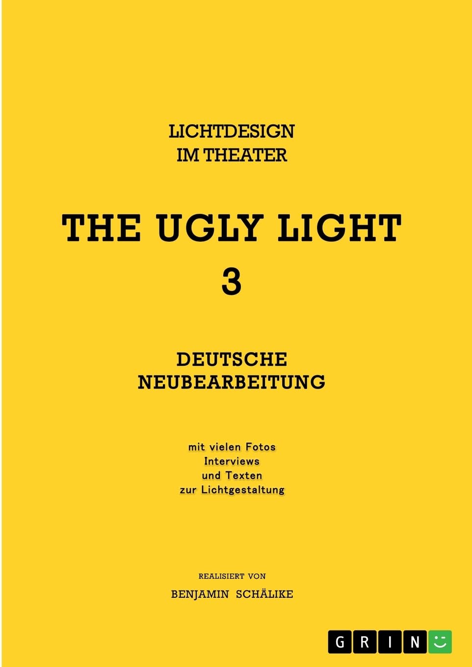 THE UGLY LIGHT 3. Lichtdesign im Theater: Deutsche Neubearbeitung Film, Art & Culture