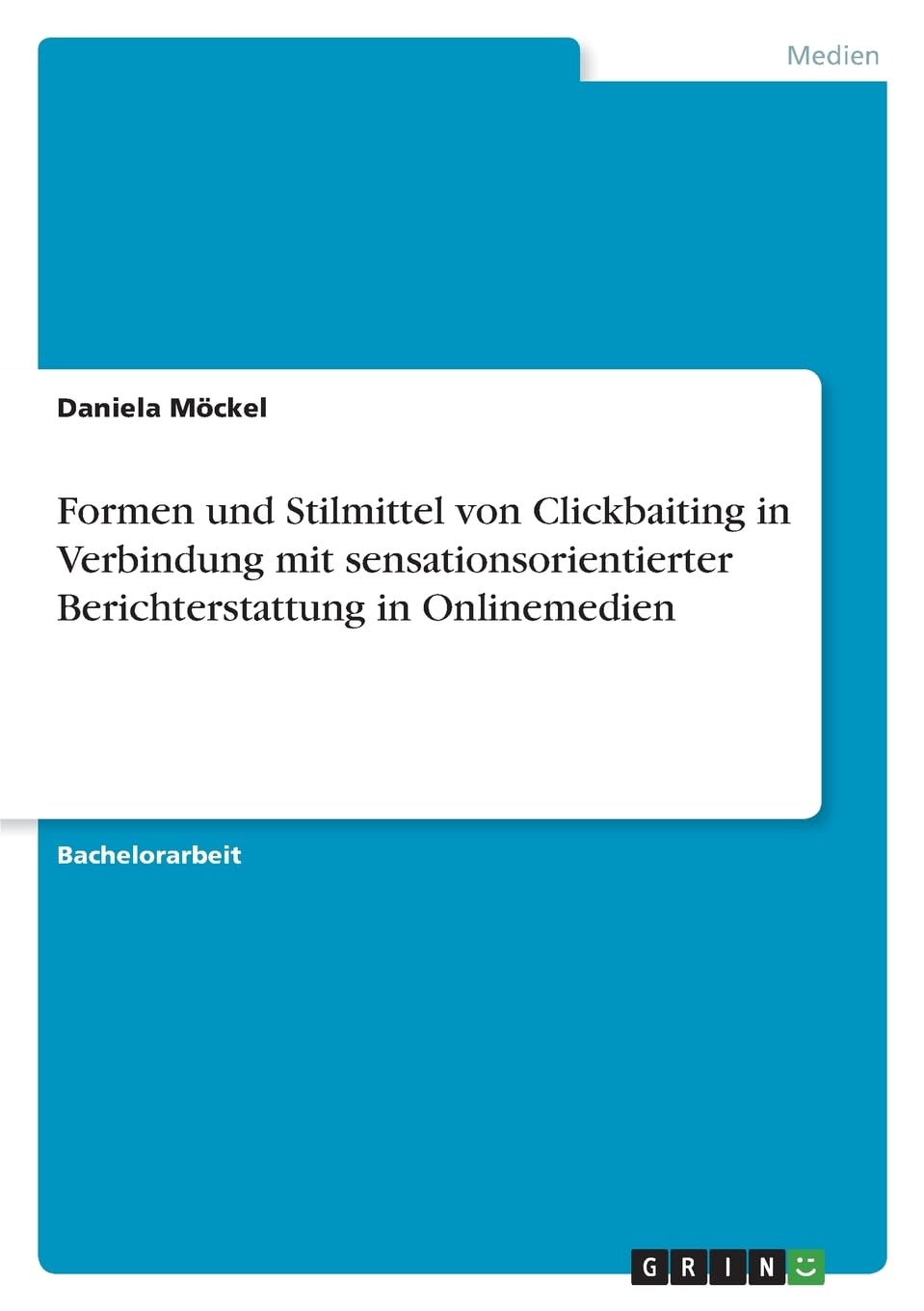 Formen und Stilmittel von Clickbaiting in Verbindung mit sensationsorientierter Berichterstattung in Onlinemedien Law