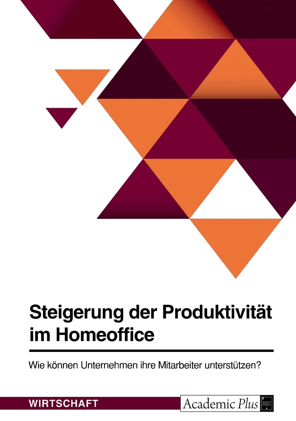Steigerung der Produktivität im Homeoffice. Wie können Unternehmen ihre Mitarbeiter unterstützen? Medicine