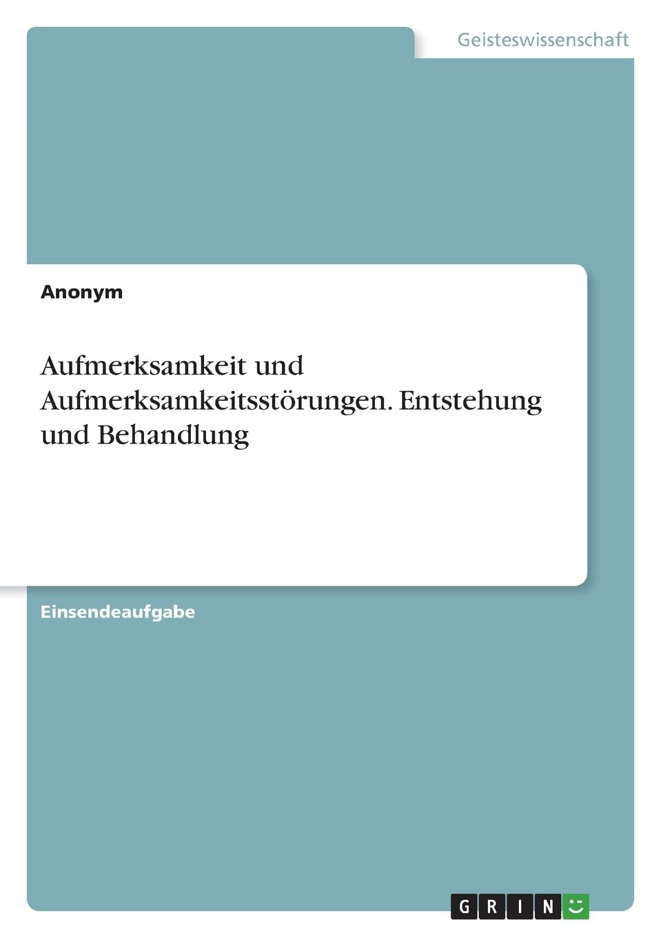 Aufmerksamkeit und Aufmerksamkeitsstörungen. Entstehung und Behandlung Psychology