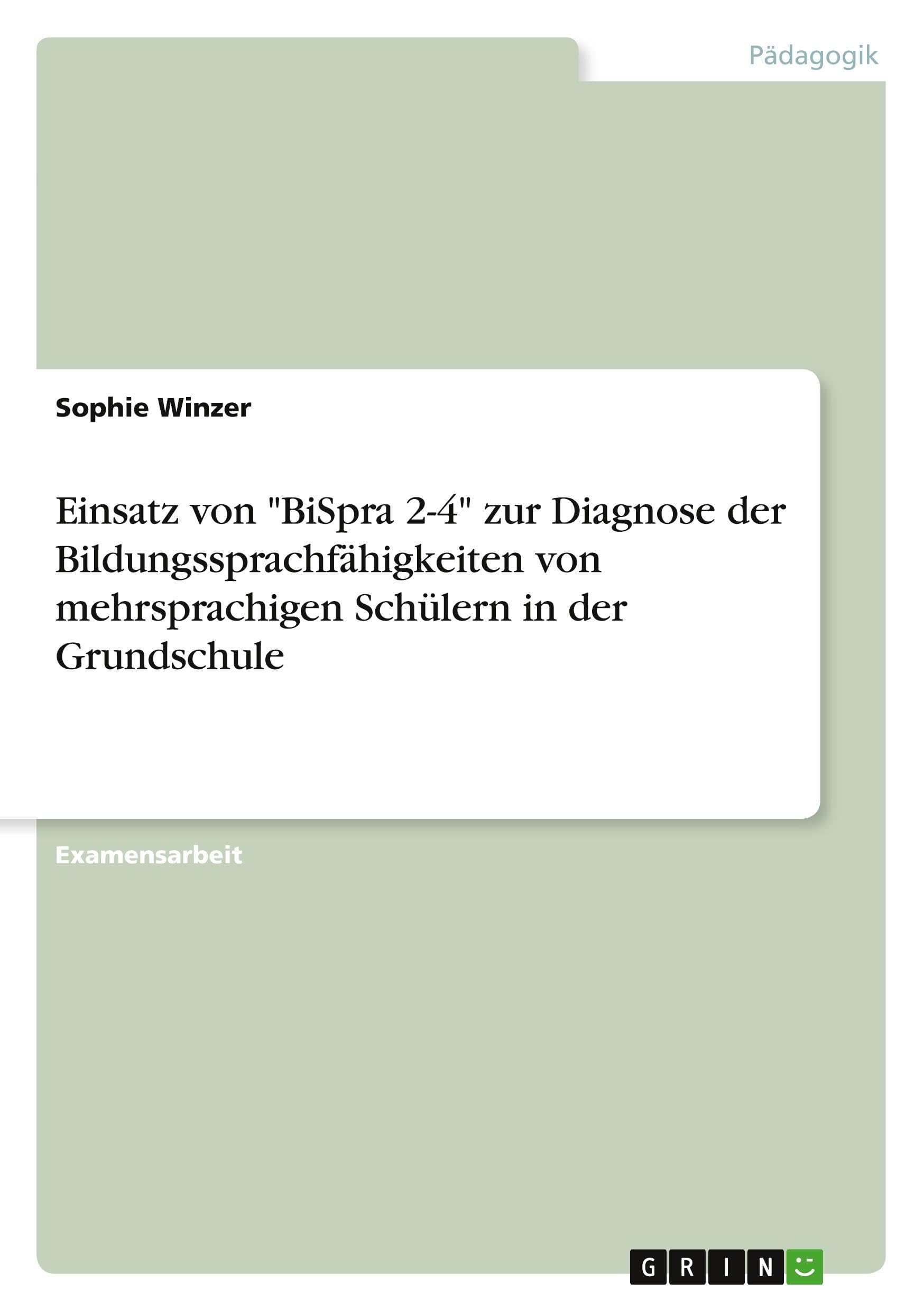 Einsatz von "BiSpra 2-4" zur Diagnose der Bildungssprachfähigkeiten von mehrsprachigen Schülern in der Grundschule Learning & Reference