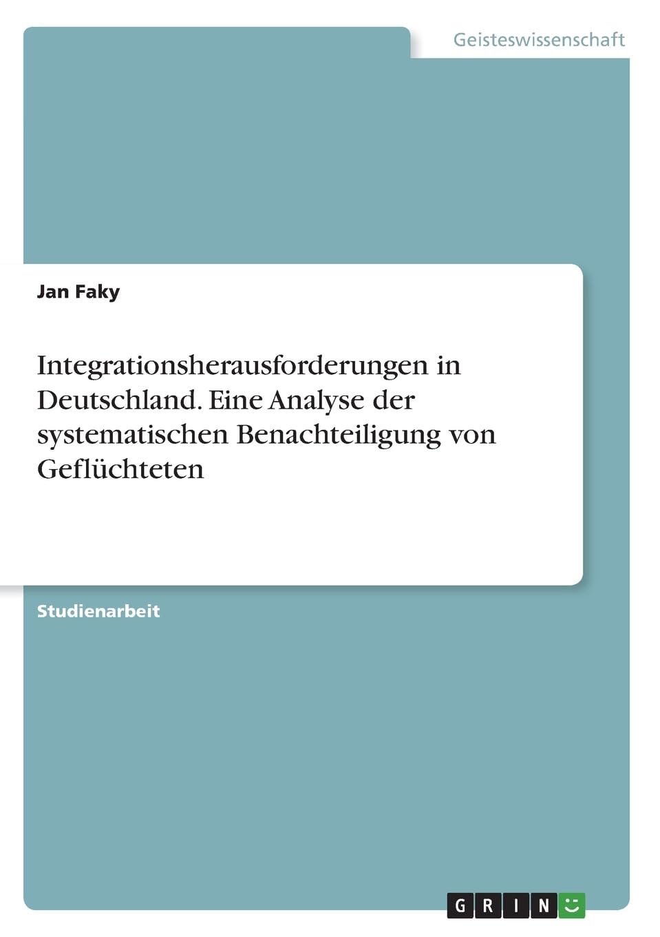 Integrationsherausforderungen in Deutschland. Eine Analyse der systematischen Benachteiligung von Geflüchteten Law